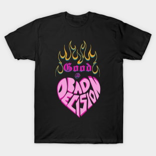 bad decision T-Shirt